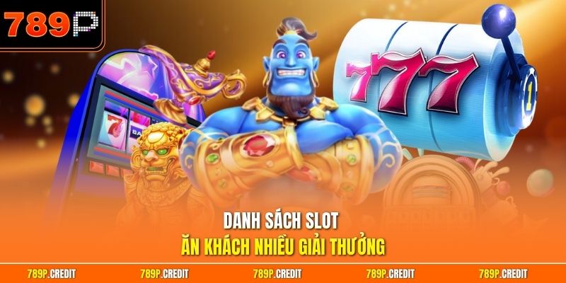 Danh sách slot ăn khách nhiều giải thưởng